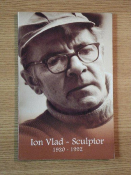 Remember. Ion Vlad, sculptorul profesor la Sorbona